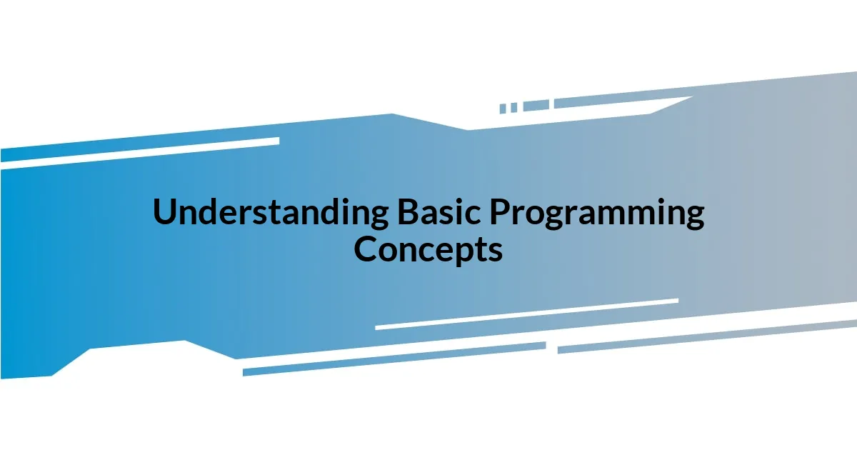 Understanding Basic Programming Concepts