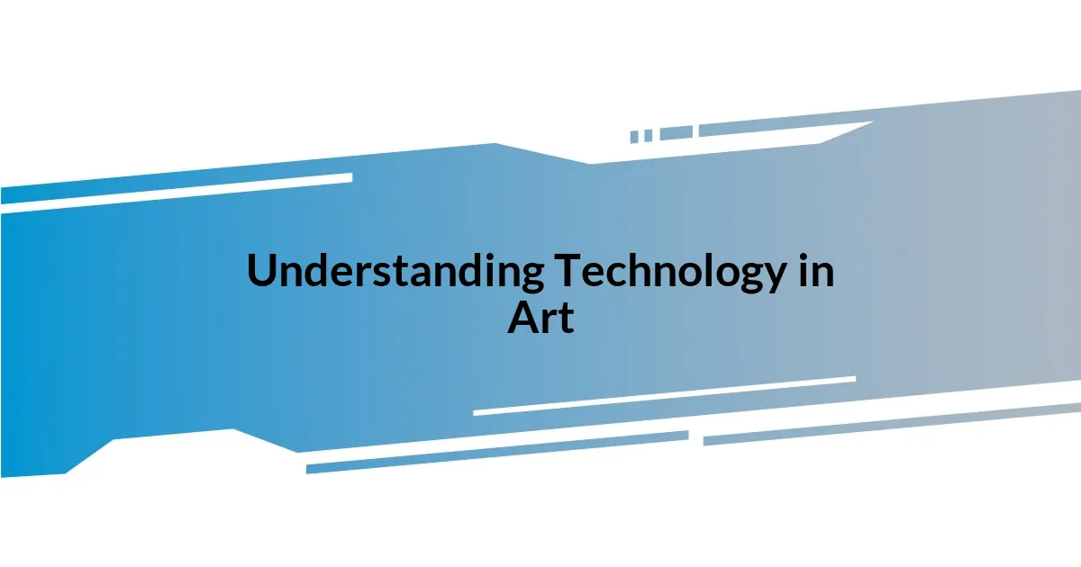 Understanding Technology in Art