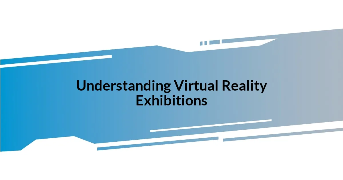 Understanding Virtual Reality Exhibitions