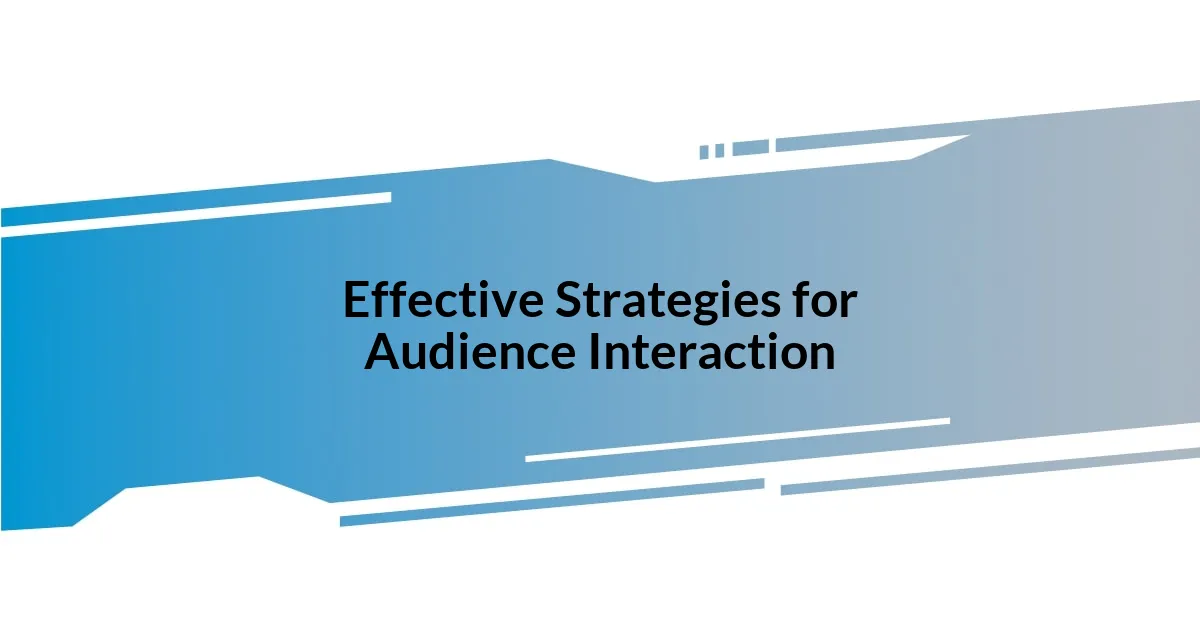 Effective Strategies for Audience Interaction